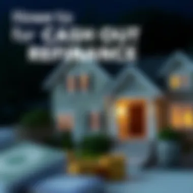 Notable Detailed Guide to Cash Out Refinance Steps Notable Detailed Guide to Cash Out Refinance Steps